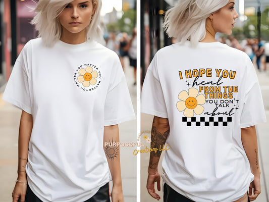 I hope you heal mental health tee