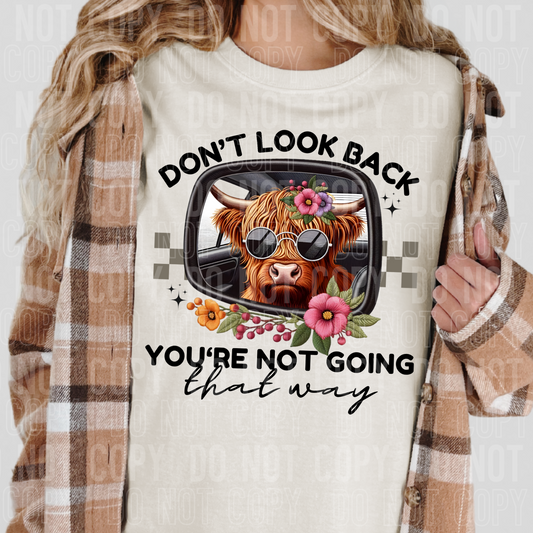 Don't look back you're not going that way Highland Cow Graphic Tee