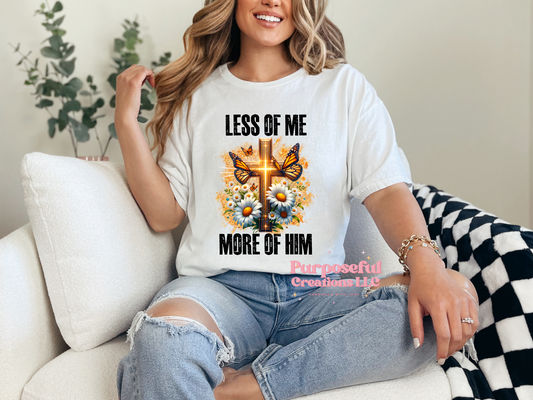 Less of me more of him white graphic tee. Turnaround time will be in description.