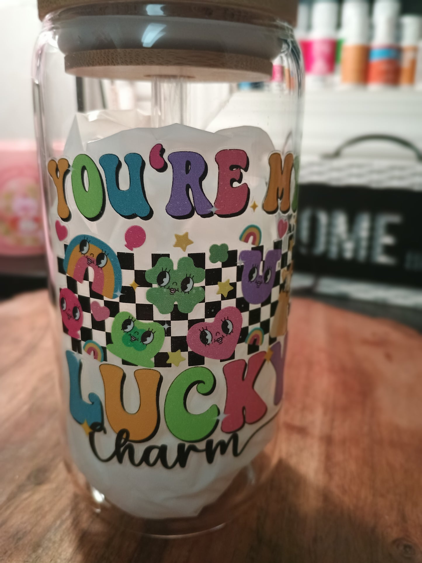 You're my lucky charm glass can